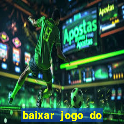 baixar jogo do tigrinho oficial